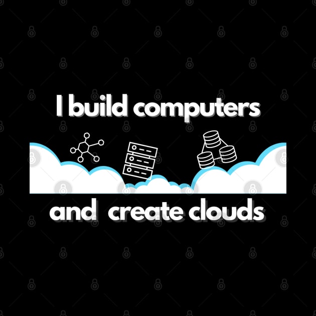 I build computers and create clouds by ProLakeDesigns