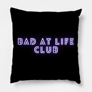 Bad At Life Club Pillow