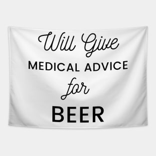 Will Give Medical Advice For Beer black text Design Tapestry