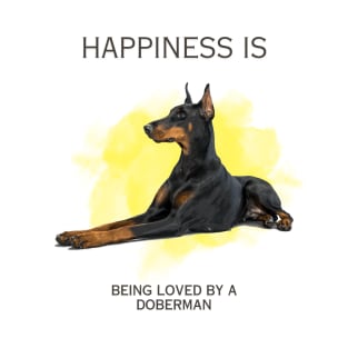 HAPPINESS IS BEING LOVED BY A DOBERMAN T-Shirt