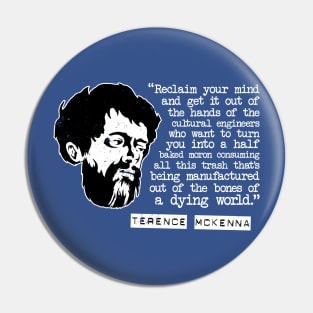 Terence McKenna "Reclaim Your Mind" Quote Pin