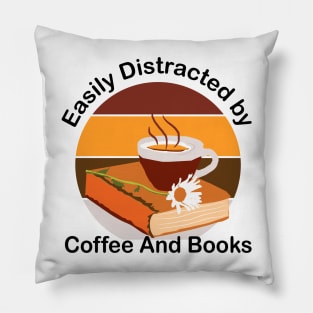 Easily Distracted by books and coffee Pillow