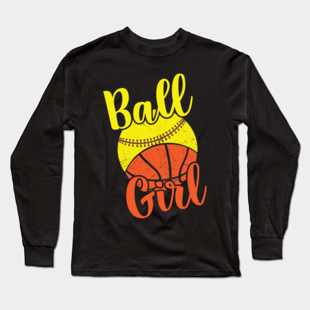 Basketball Softball Cute Shirt Cool Ball Girl Basketball Long