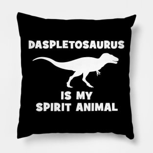 Daspletosaurus is my spirit animal Pillow