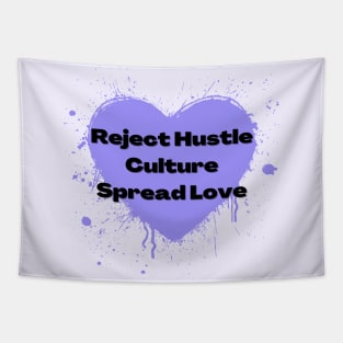 Reject Hustle Culture - Spread Love (Lilac) Tapestry