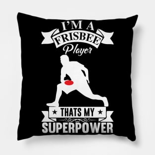 I'm A Frisbee Player That's My Superpower Ultimate Frisbee Design Pillow