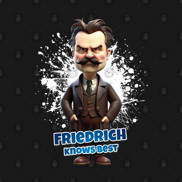 Friedrich Nietzsche knows best by k9-tee