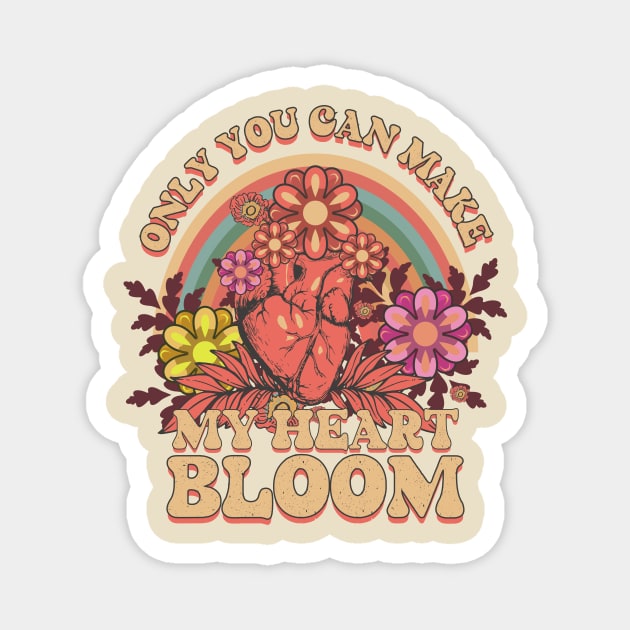 ONLY YOU CAN MAKE MY HEART BLOOM INSPIRATIONAL QUOTE Magnet by HomeCoquette