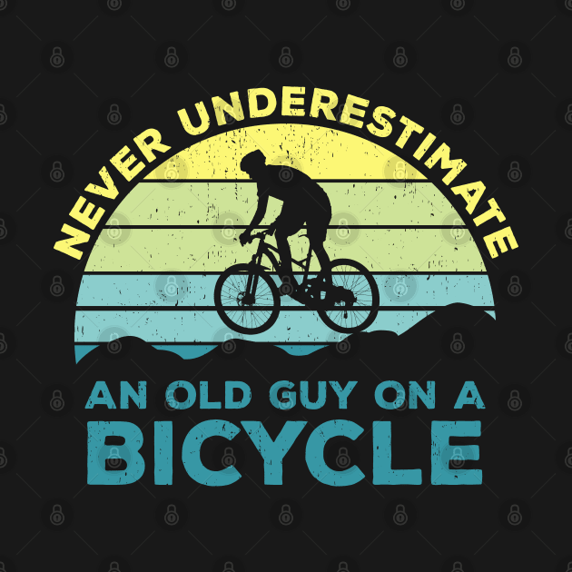 Never Underestimate An old Guy On A Bicycle - Christmas Gift Idea by Zen Cosmos Official