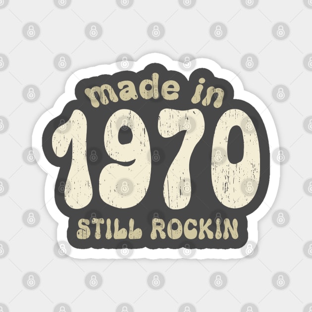 Made in 1970 still rocking vintage distressed Magnet by SpaceWiz95