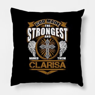 Clarisa Name T Shirt - God Found Strongest And Named Them Clarisa Gift Item Pillow