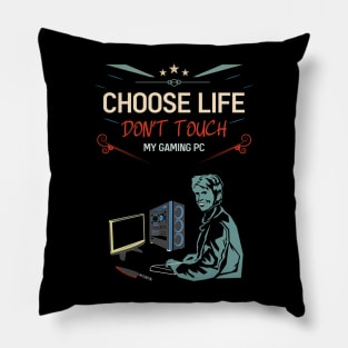 Choose life don't touch my gaming pc re:color 02 Pillow