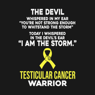 The Devil Whispered In My Ear I am The Storm Testicular Cancer  Warrior Awareness Yellow Ribbon T-Shirt