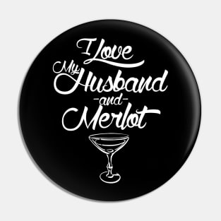 I Love My Husband and Merlot Pin