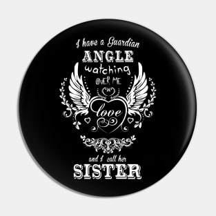 I have a guardian angel watching over me and i call her sister Pin