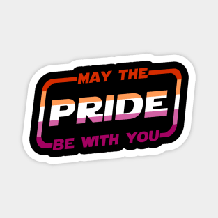 May the Pride Be With You Lesbian Flag Magnet