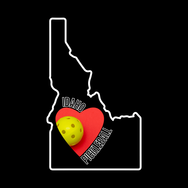 Idaho Loves Pickleball by DadOfMo Designs