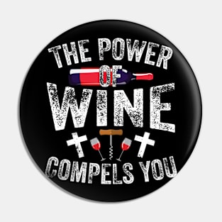 The Power Of Wine Compels You Pin