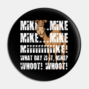 Funny Hump Day Meme For work guess what day it is mike Camel Pin