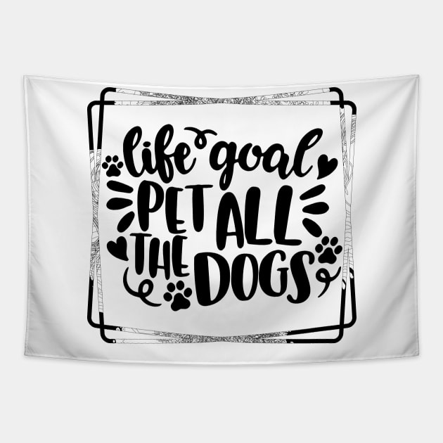 Pet all dogs Slogan Tapestry by joyjeff