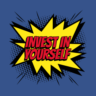 Invest in yourself comic kapow style artwork. T-Shirt