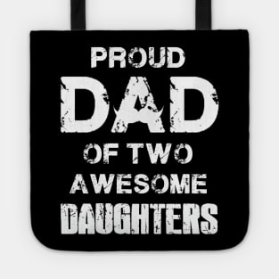 Proud Dad of two daughter Father's Day Gift Papa have 2 daughter Tote