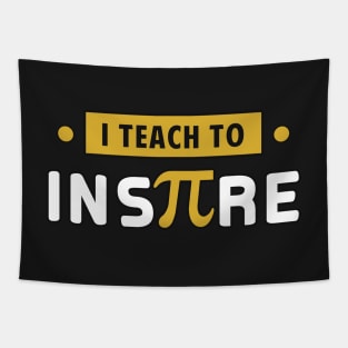 I teach to inspire Tapestry