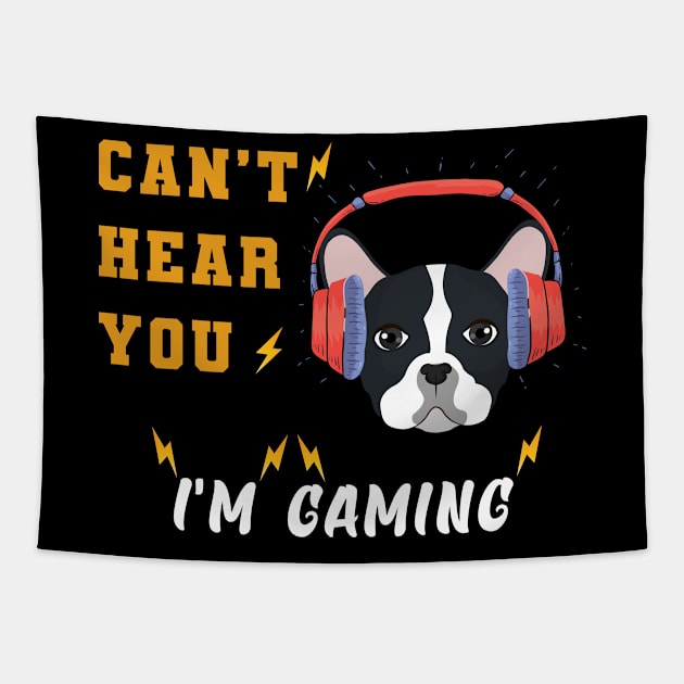 Dog lovers - dog gamers can't hear your i'm gaming Tapestry by Flipodesigner