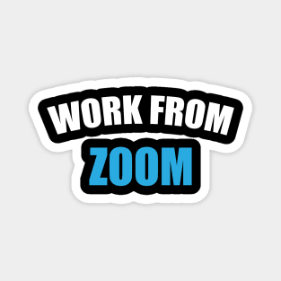 Work From Zoom Magnet