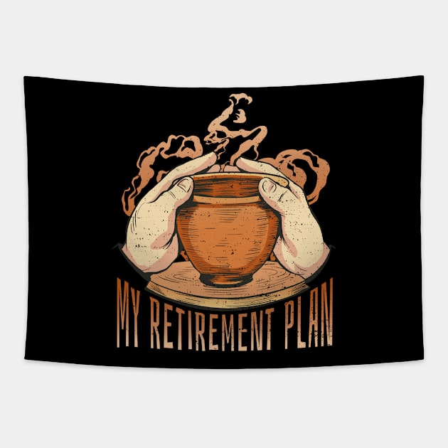 Pottery Is My Retirement Plan Tapestry by Visual Vibes