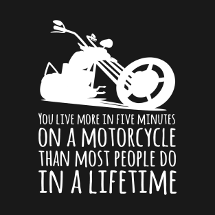 You Live More in Five Minutes on a Motorcycle Silhouette T-Shirt