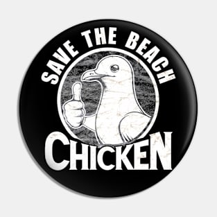 Save The Beach Chicken Pin