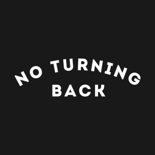 No turning back t-shirt T-Shirt