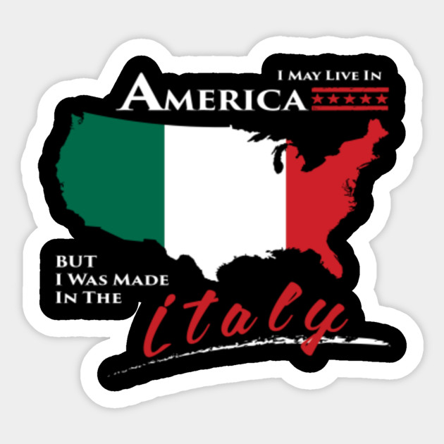 I Was Made In The Italy Nationality Roots Italian Sticker