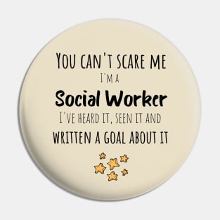 Heard It, Seen It and Written a Goal About It - Social Worker Gifts Pin