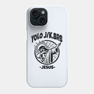 Yolo Jk Brb Jesus Funny Easter Day Phone Case