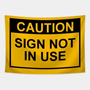 OSHA Caution Sign; Sign Not In Use Tapestry