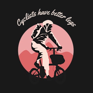 CYCLIST HAVE BETTER LOGS GIFT FOR WHO LOVES BICYCLES T-Shirt