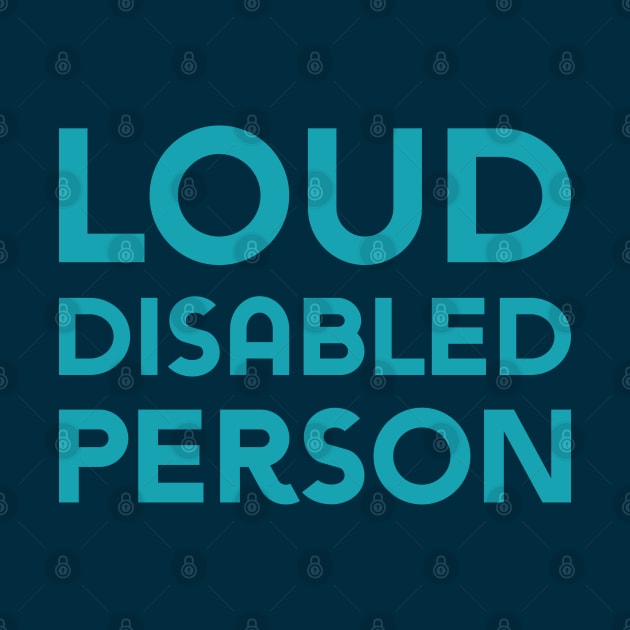 Loud Disabled Person (Sans) by Model Deviance Designs