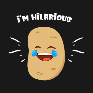 I'm Hilarious Potato T-Shirt