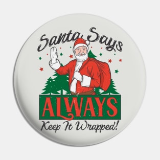 Santa Says Keep It Wrapped // Funny Christmas Pin