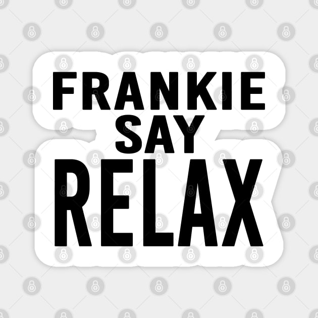 FRANKIE SAY RELAX Magnet by Scar