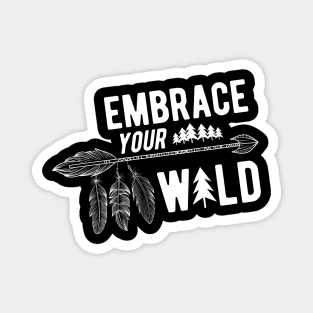 Camping / Hiking - Embrace your wild Magnet