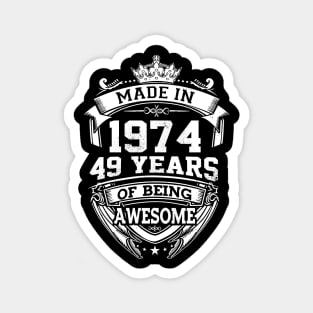 Made In 1974 49 Years Of Being Awesome Magnet