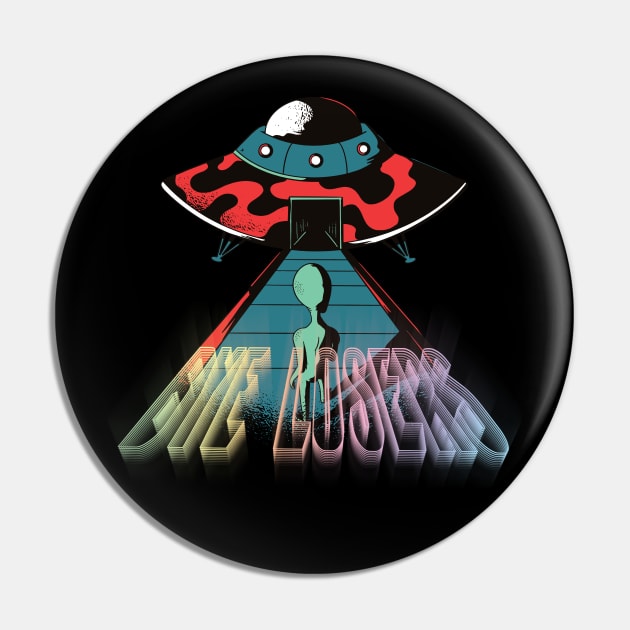 Bye losers, funny cute alien doesn’t belong here graphic, UFO outer space lover cartoon, Men Women, Pin by Luxera Wear