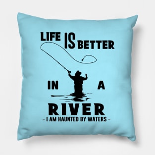 Fisher Life is Better in a River Fly Fishing Pillow