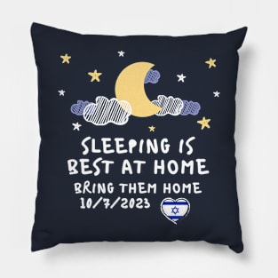 SLEEPING IS BEST AT HOME BRING THEM HOME 10/7/2023 Pillow