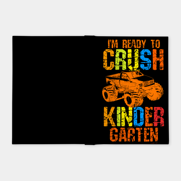 I'm Ready To Crush Kindergarten - Kindergarten - Notebook | TeePublic
