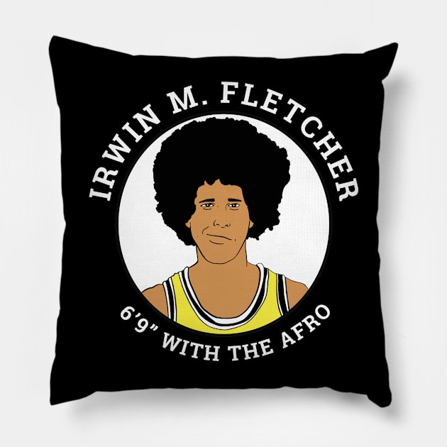 Irwin M. Fletcher - 6'9" with the afro Pillow by BodinStreet