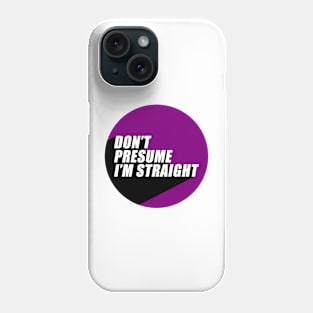 Don't Presume I'm Straight | Asexual Flag Colors | Asexuality | LGBTQ+ Phone Case